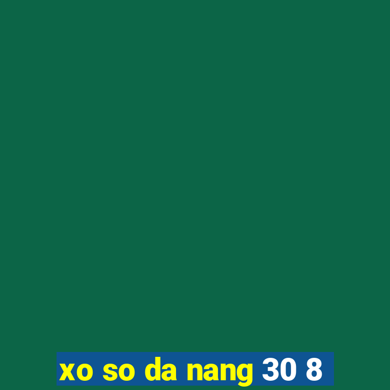 xo so da nang 30 8