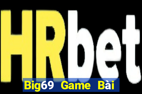 Big69 Game Bài Nạp The Garena