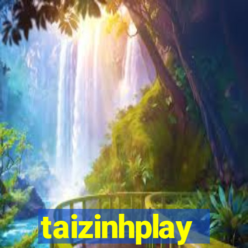 taizinhplay