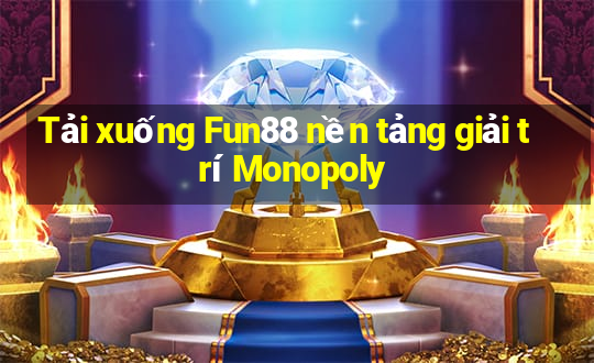 Tải xuống Fun88 nền tảng giải trí Monopoly