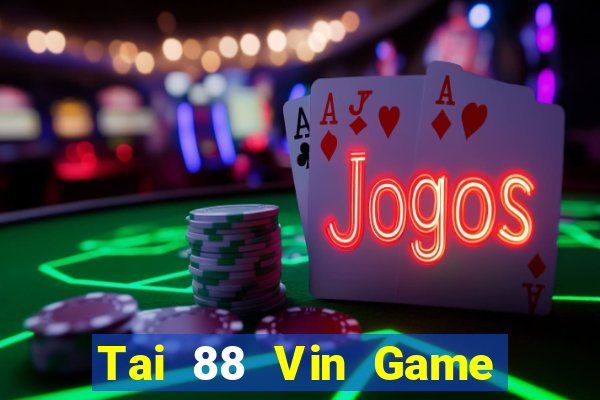 Tai 88 Vin Game Bài Chắn