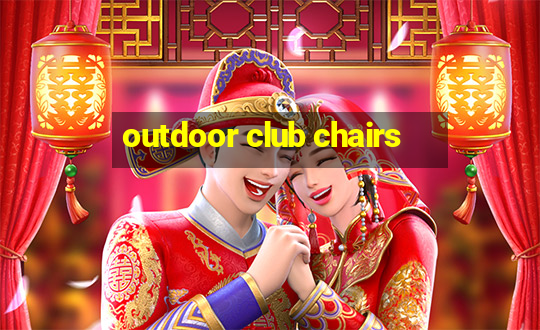 outdoor club chairs