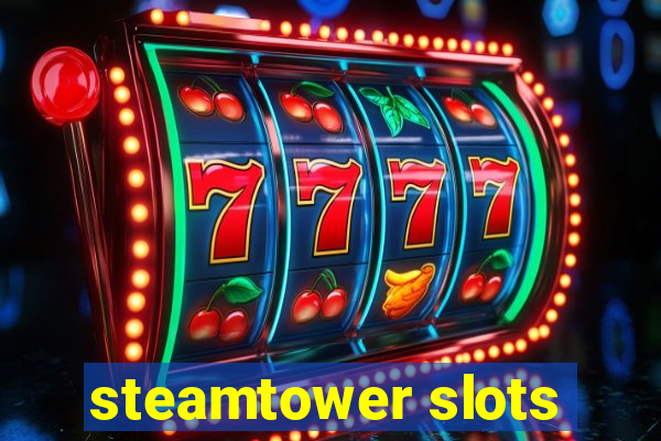 steamtower slots