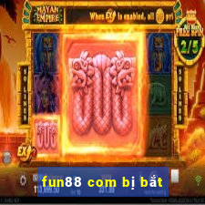 fun88 com bị bắt