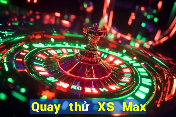 Quay thử XS Max 4D ngày 19