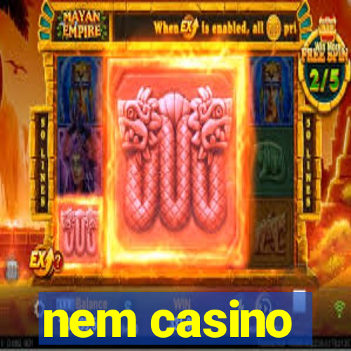 nem casino