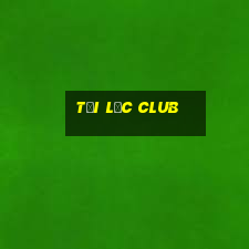 tại lộc club