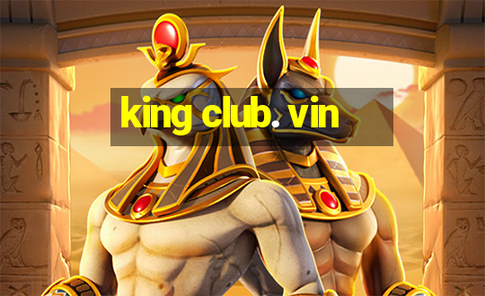 king club. vin