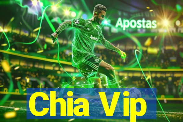 Chia Vip