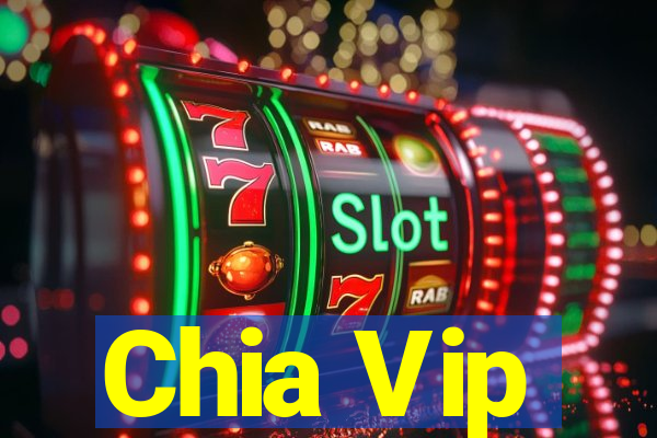 Chia Vip