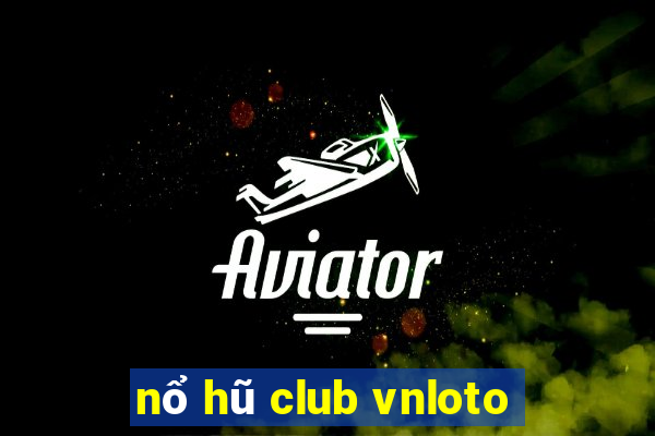 nổ hũ club vnloto