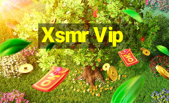 Xsmr Vip