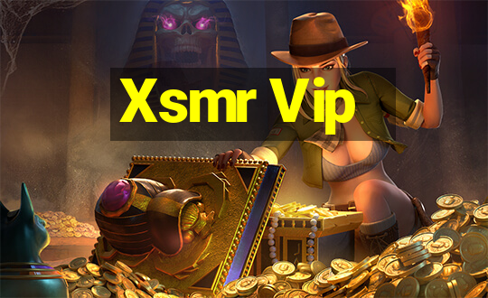 Xsmr Vip