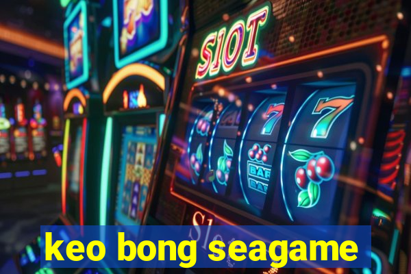 keo bong seagame