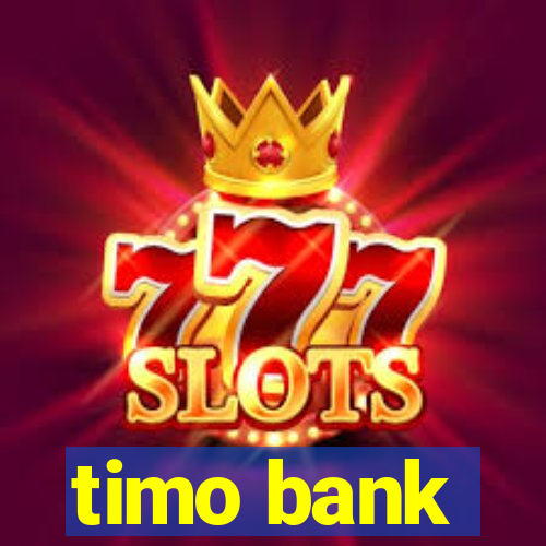 timo bank