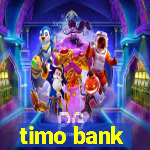 timo bank