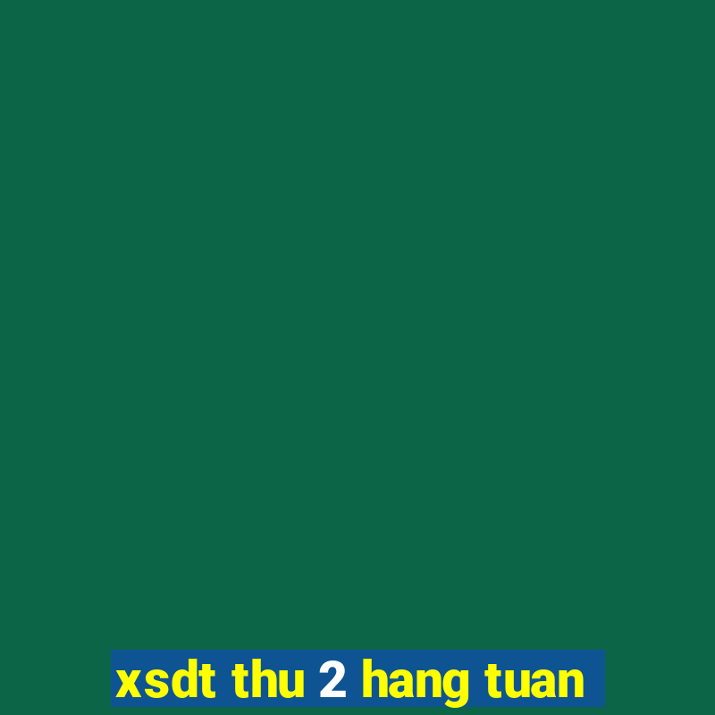 xsdt thu 2 hang tuan