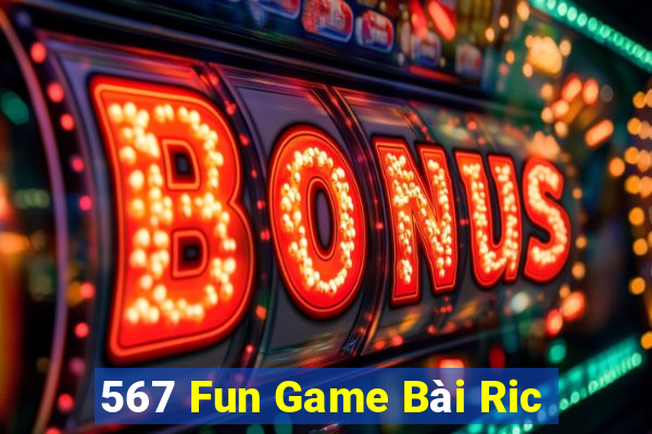 567 Fun Game Bài Ric