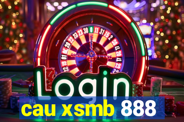 cau xsmb 888