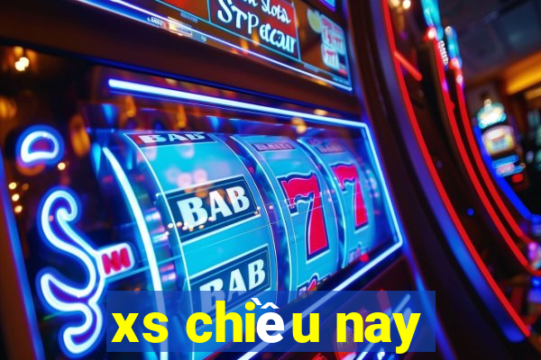 xs chiều nay