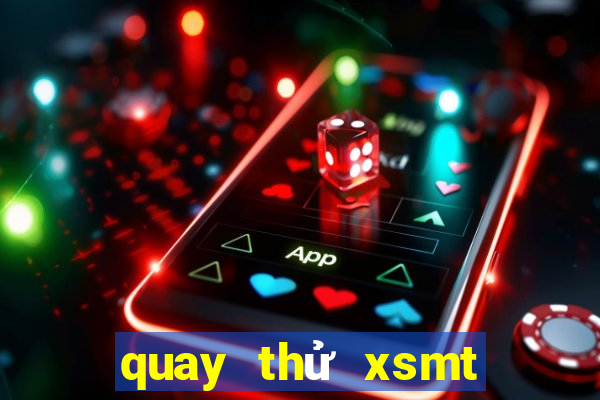 quay thử xsmt đặc biệt