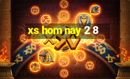 xs hom nay 2 8