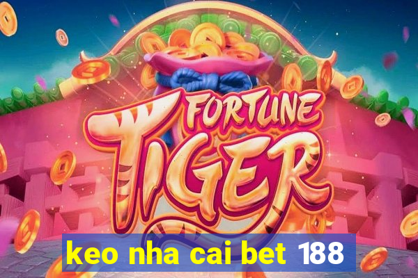 keo nha cai bet 188