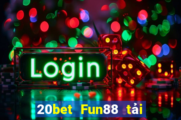 20bet Fun88 tải về Fun88 Apple