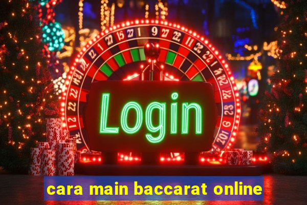 cara main baccarat online