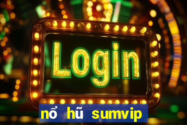 nổ hũ sumvip club cổng game quốc tế