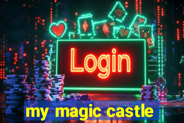 my magic castle