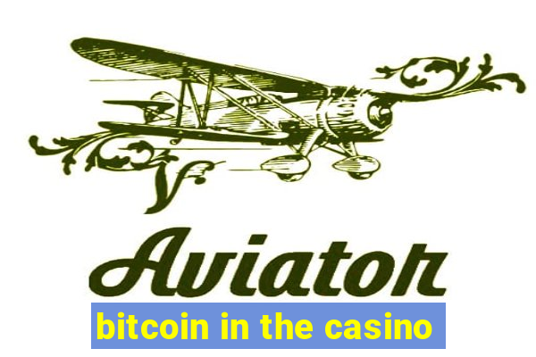 bitcoin in the casino