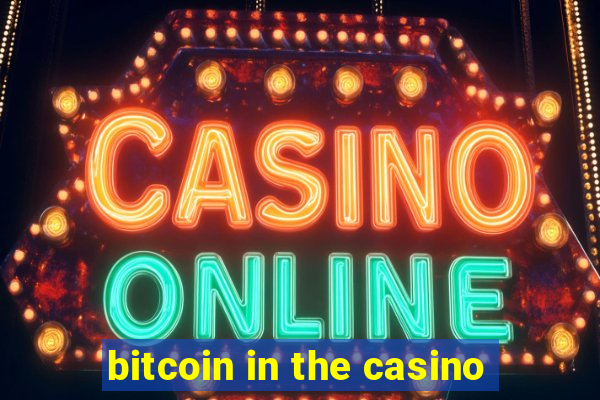 bitcoin in the casino