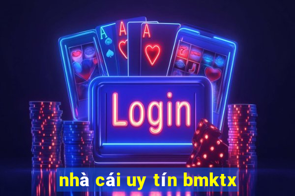 nha cai uy tin bmktx