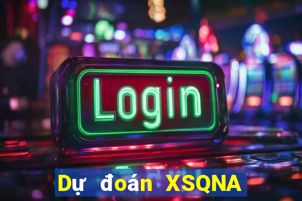 Dự đoán XSQNA ngày 31