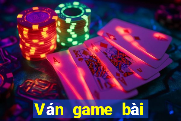 Ván game bài tháng 7