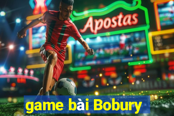 game bài Bobury