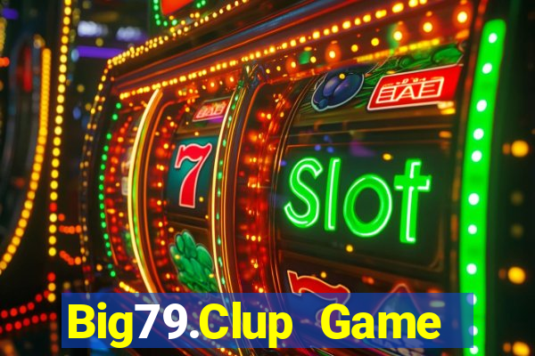 Big79.Clup Game Bài Club