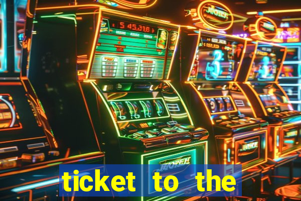 ticket to the stars slot