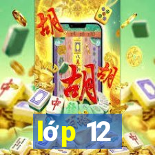 lớp 12