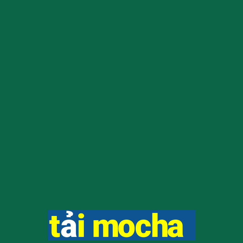 tải mocha