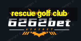 rescue golf club