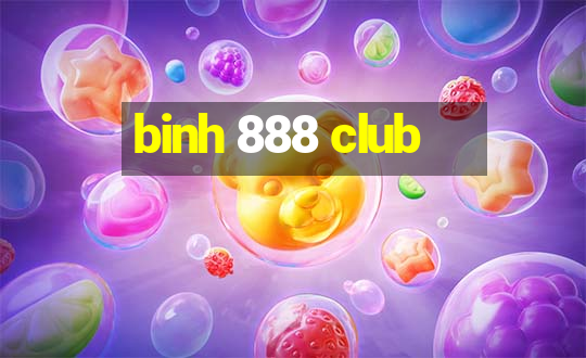 binh 888 club