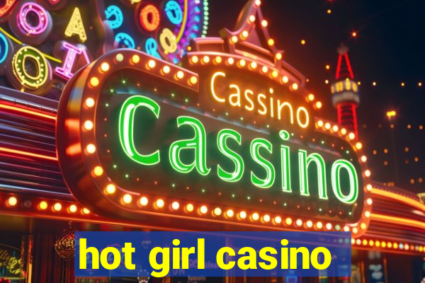 hot girl casino