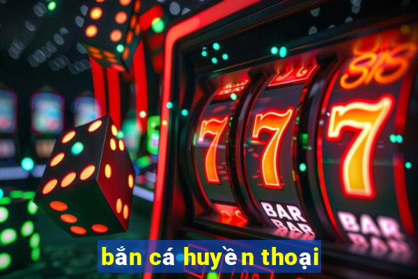 bắn cá huyền thoại