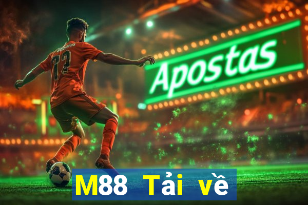 M88 Tải về Dicai Việt nam