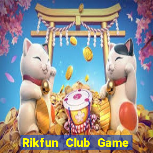 Rikfun Club Game Bài Hot Nhất Hiện Nay