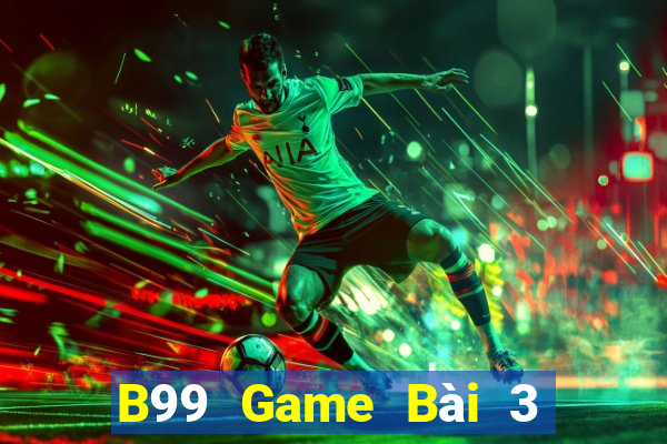 B99 Game Bài 3 Cây Online