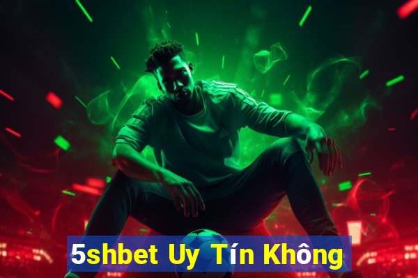 5shbet Uy Tín Không