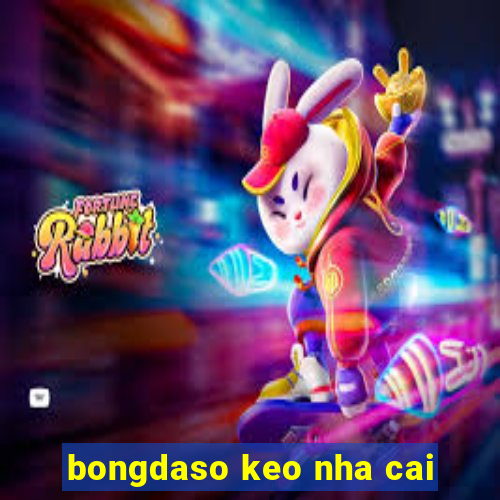 bongdaso keo nha cai